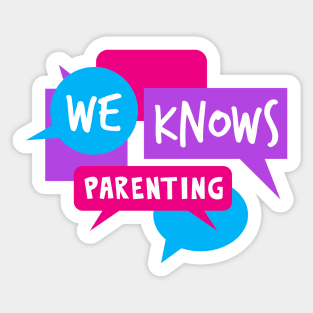 We Knows Parenting Sticker